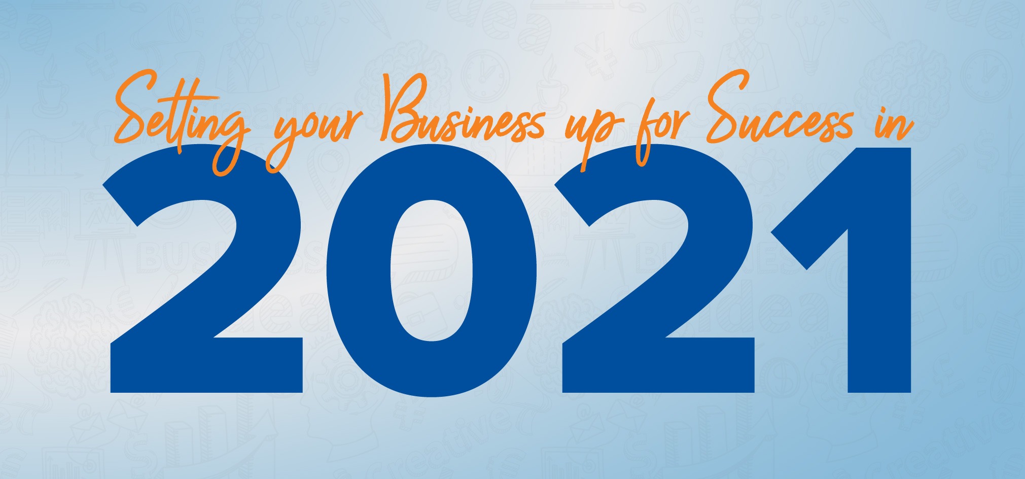 Setting your Business up for Success in 2021