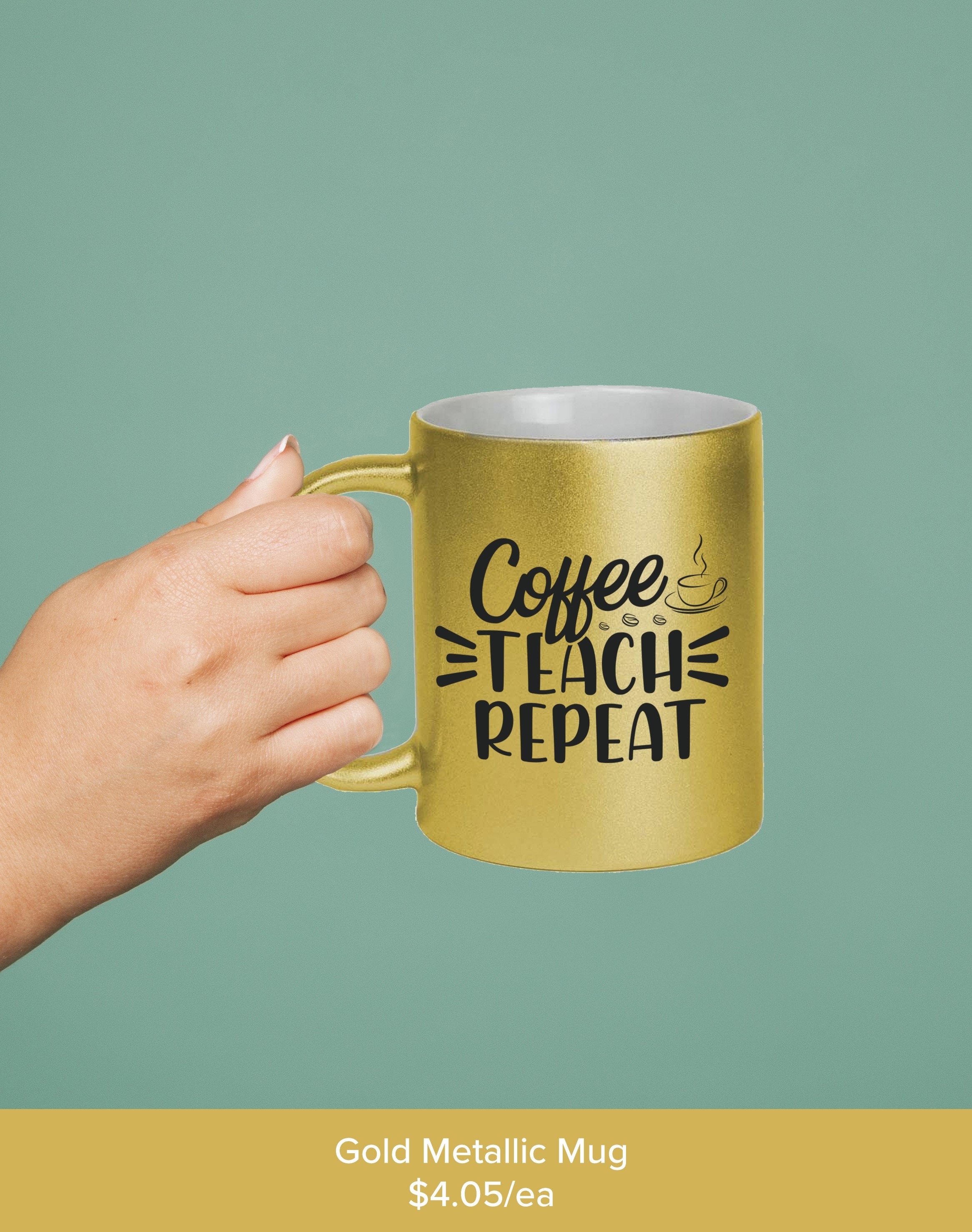 gold mug customized with coffee teach repeat