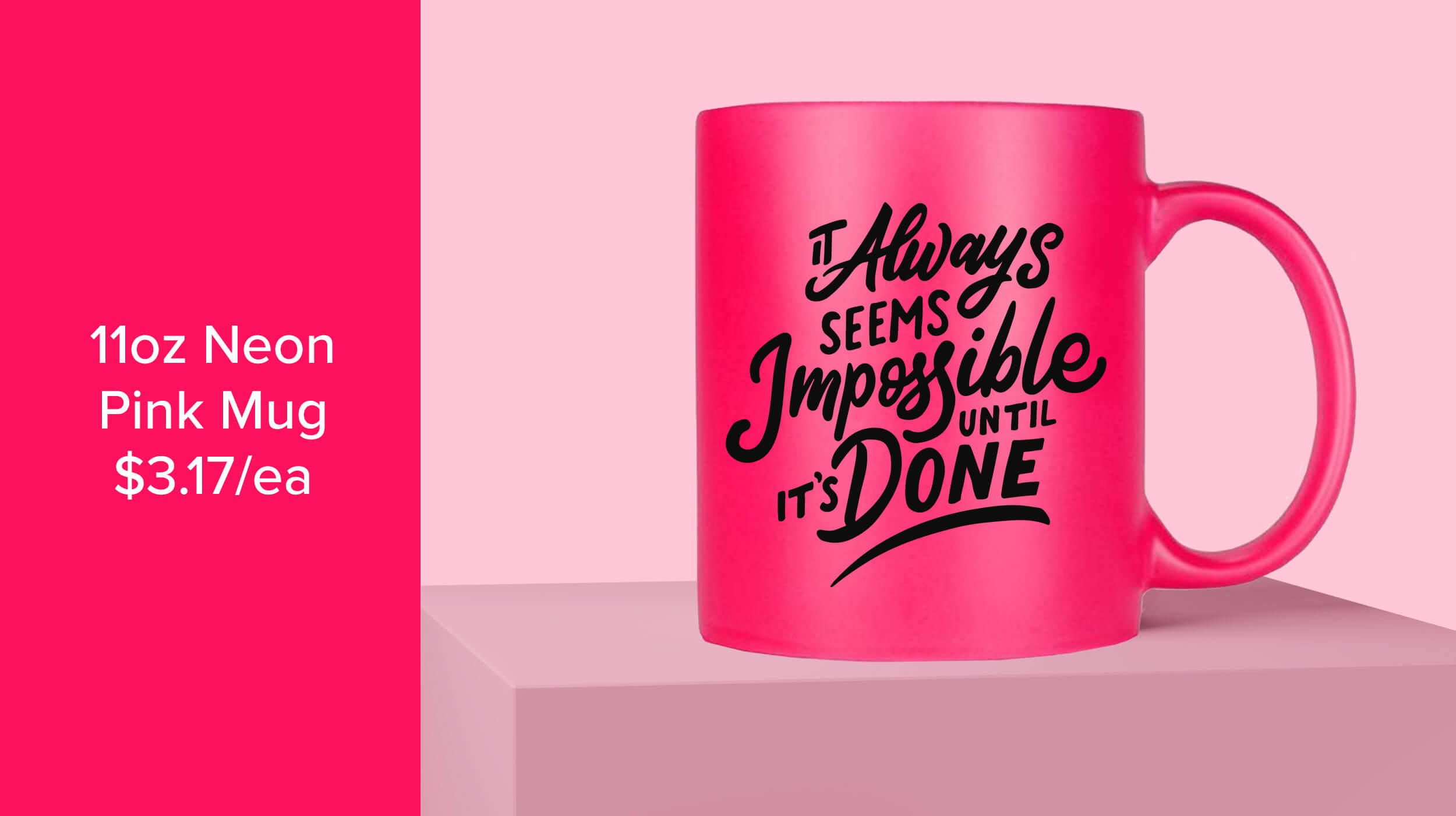 neon pink mug customized with it always seems impossible until it's done