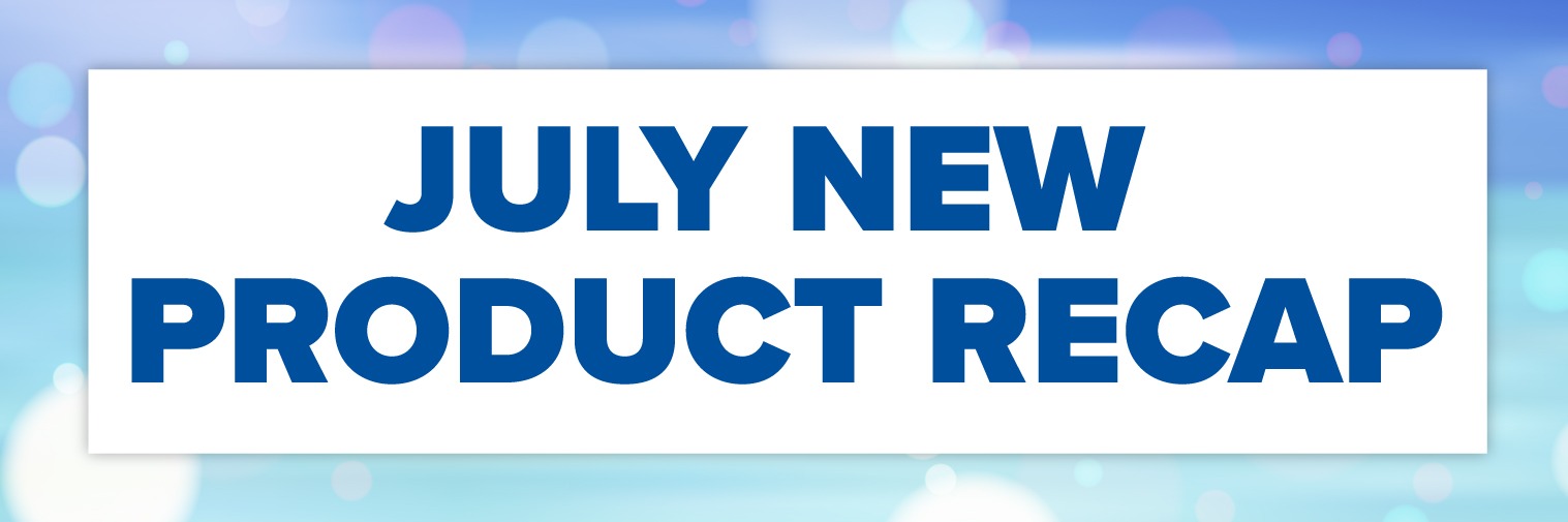 July New Product Recap