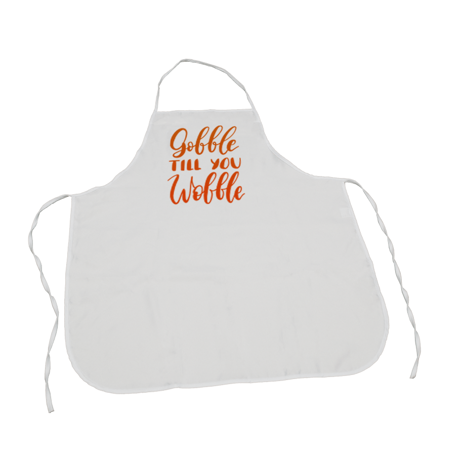 White apron that says Gobble Till You Wobble